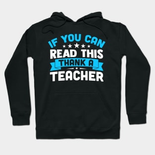 If You Can Read This Thank A Teacher Hoodie
